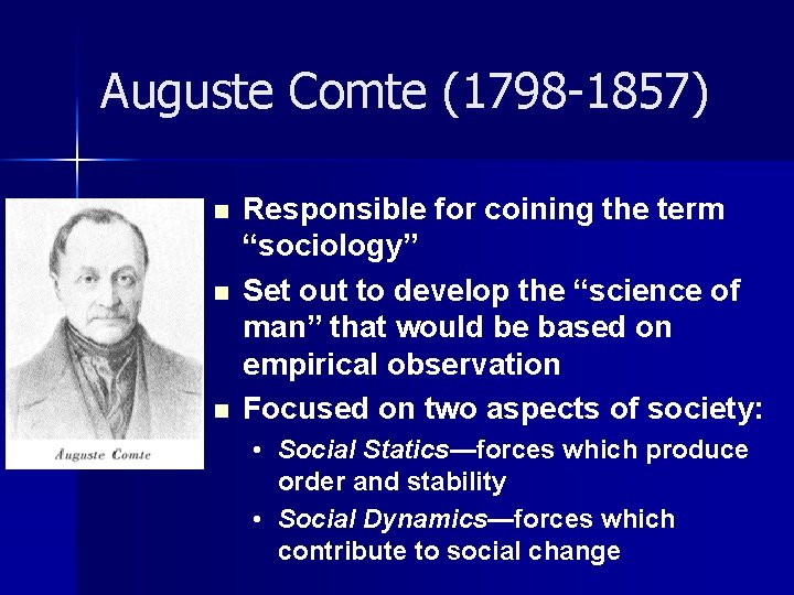 Auguste Comte (1798 -1857) n n n Responsible for coining the term “sociology” Set