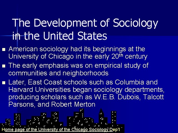 The Development of Sociology in the United States n n n American sociology had