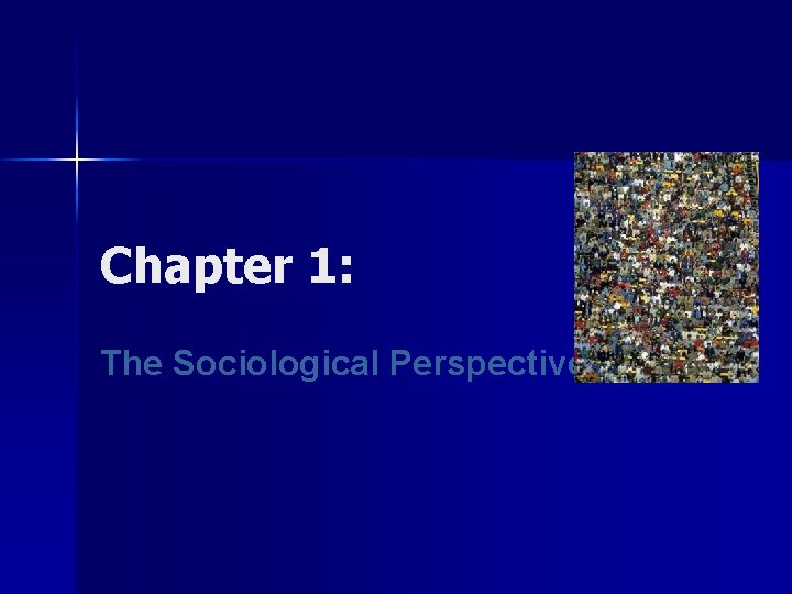 Chapter 1: The Sociological Perspective 