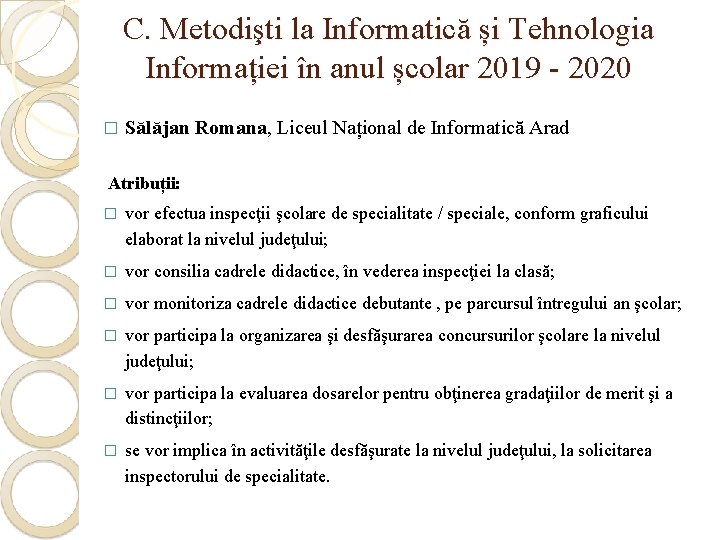 C. Metodişti la Informatică și Tehnologia Informației în anul școlar 2019 - 2020 �