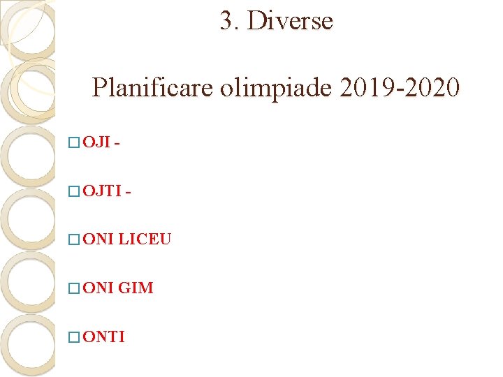 3. Diverse Planificare olimpiade 2019 -2020 � OJI - � OJTI - � ONI