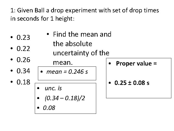 1: Given Ball a drop experiment with set of drop times in seconds for