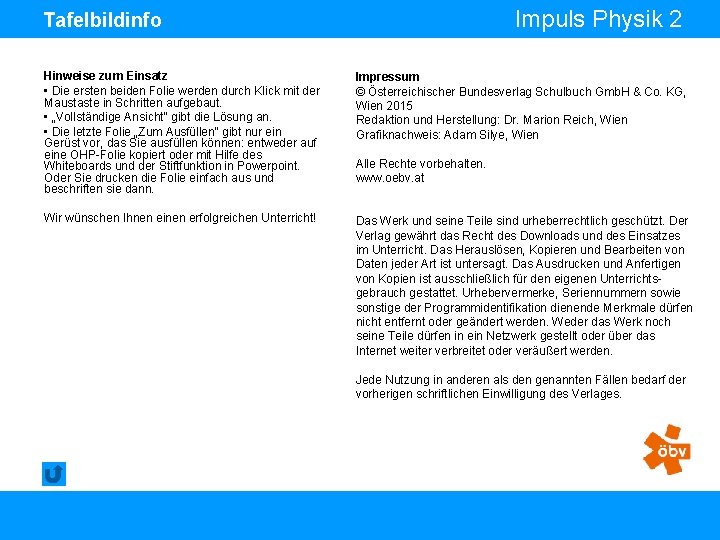 Impuls Physik 2 Tafelbildinfo Hinweise zum Einsatz • Die ersten beiden Folie werden durch