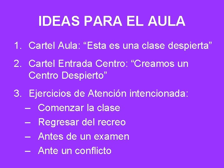 IDEAS PARA EL AULA 1. Cartel Aula: “Esta es una clase despierta” 2. Cartel