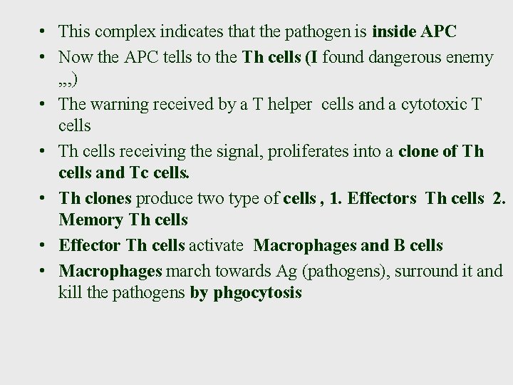  • This complex indicates that the pathogen is inside APC • Now the