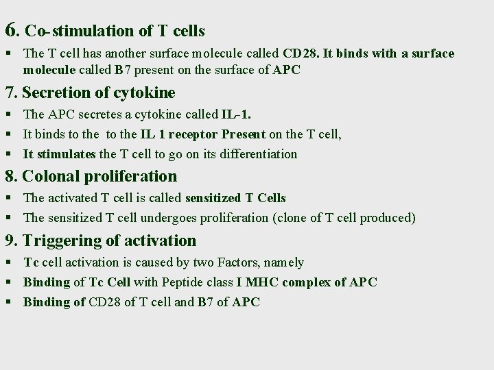 6. Co-stimulation of T cells § The T cell has another surface molecule called