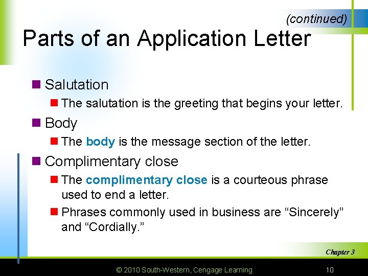 (continued) Parts of an Application Letter n Salutation n The salutation is the greeting