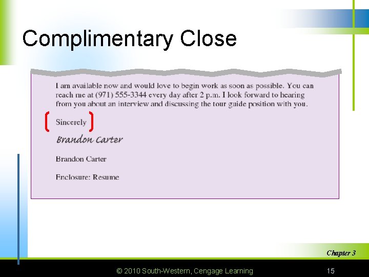 Complimentary Close Chapter 3 © 2010 South-Western, Cengage Learning 15 