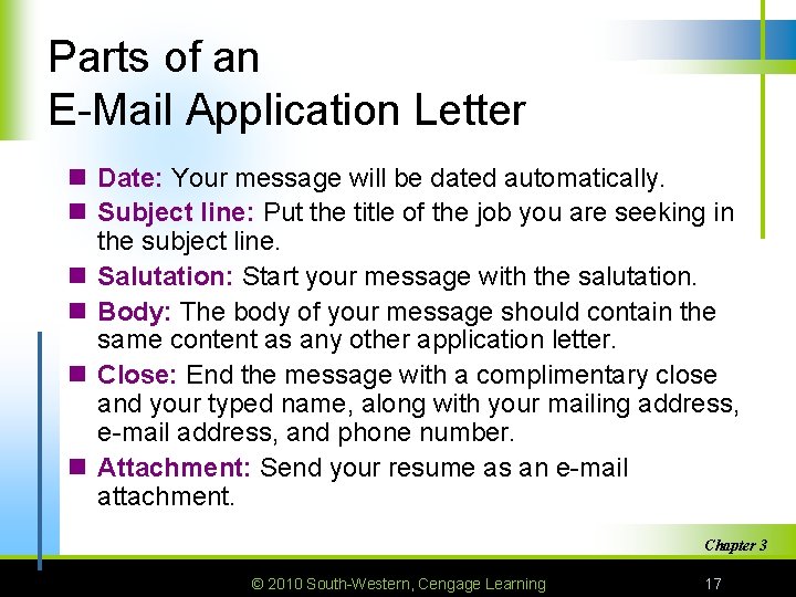 Parts of an E-Mail Application Letter n Date: Your message will be dated automatically.