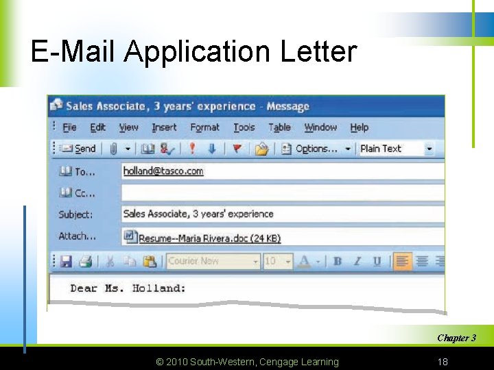 E-Mail Application Letter Chapter 3 © 2010 South-Western, Cengage Learning 18 