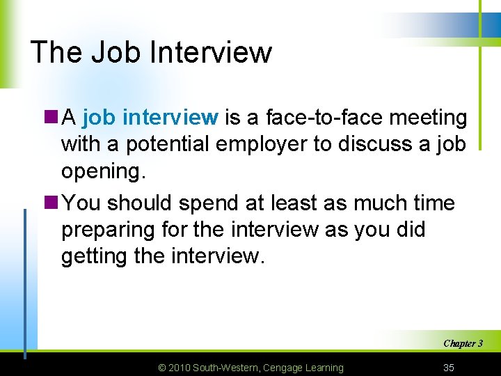 The Job Interview n A job interview is a face-to-face meeting with a potential