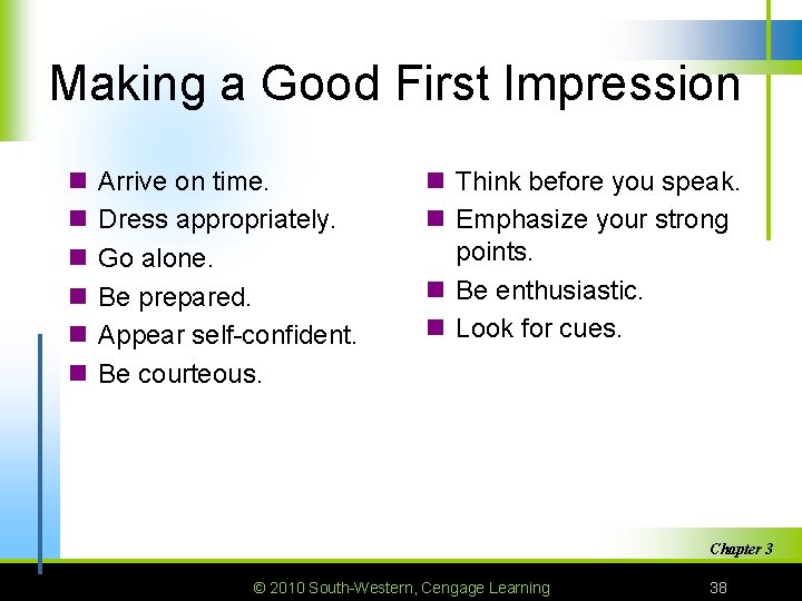 Making a Good First Impression n n n Arrive on time. Dress appropriately. Go