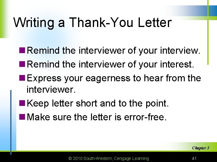 Writing a Thank-You Letter n Remind the interviewer of your interview. n Remind the