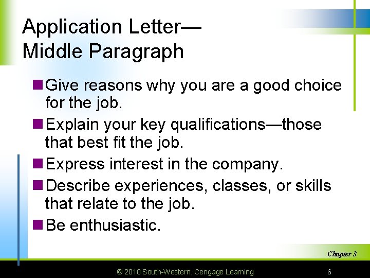 Application Letter— Middle Paragraph n Give reasons why you are a good choice for