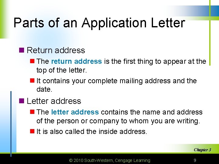 Parts of an Application Letter n Return address n The return address is the