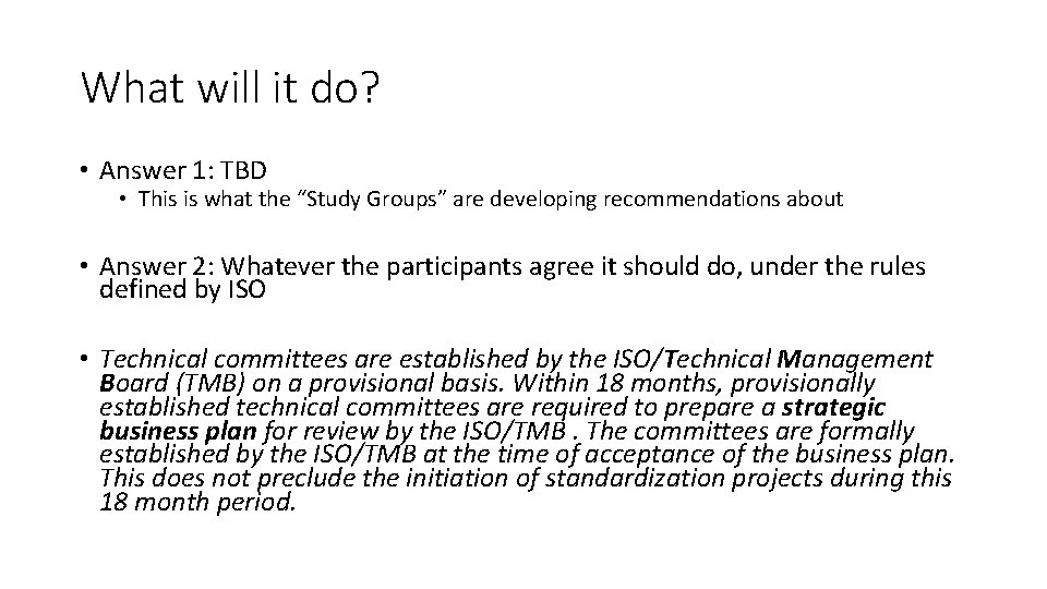 What will it do? • Answer 1: TBD • This is what the “Study