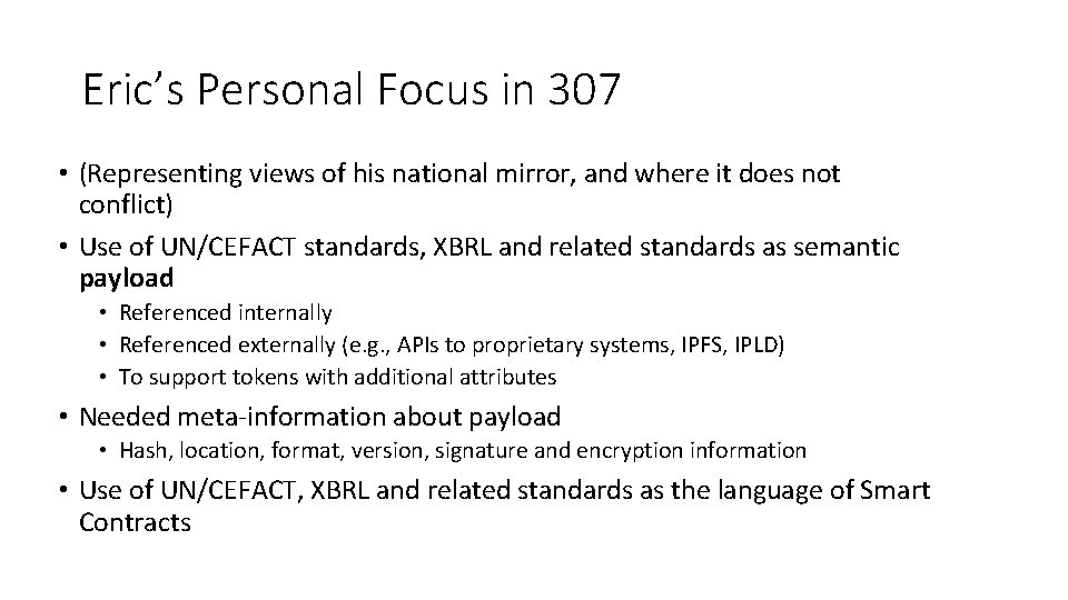 Eric’s Personal Focus in 307 • (Representing views of his national mirror, and where