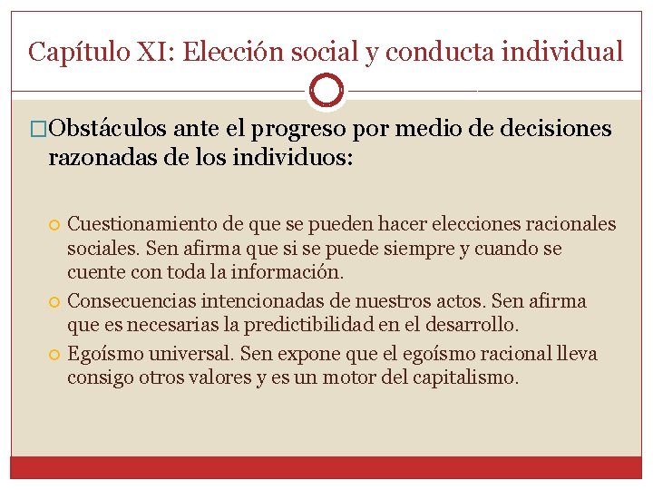Capítulo XI: Elección social y conducta individual �Obstáculos ante el progreso por medio de