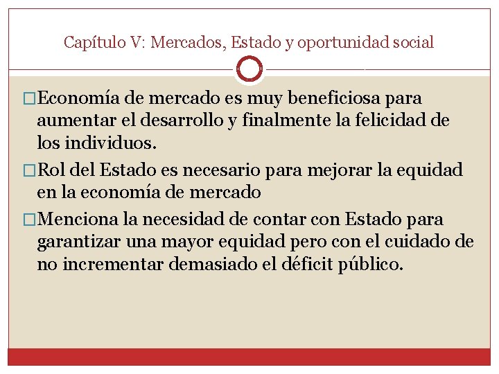 Capítulo V: Mercados, Estado y oportunidad social �Economía de mercado es muy beneficiosa para