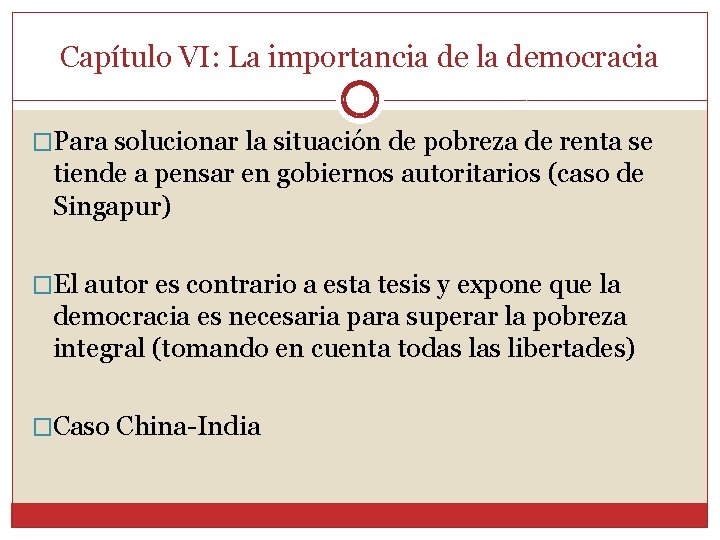 Capítulo VI: La importancia de la democracia �Para solucionar la situación de pobreza de