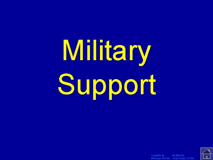 Military Support Template by Modified by Bill Arcuri, WCSD Chad Vance, CCISD 