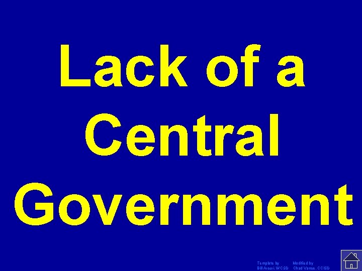 Lack of a Central Government Template by Modified by Bill Arcuri, WCSD Chad Vance,