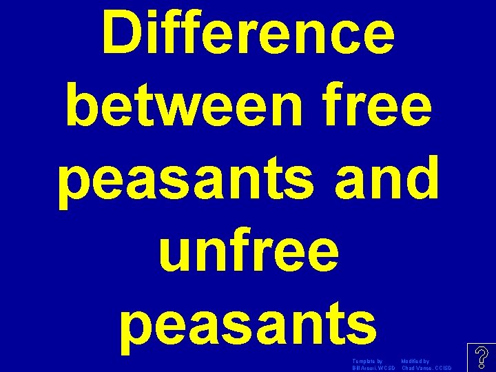 Difference between free peasants and unfree peasants Template by Modified by Bill Arcuri, WCSD