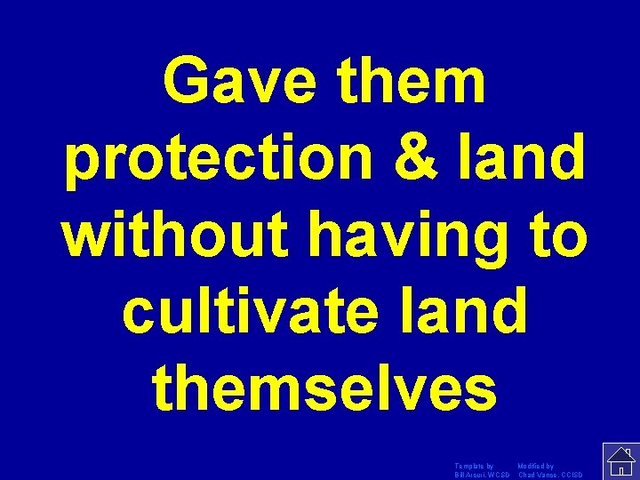 Gave them protection & land without having to cultivate land themselves Template by Modified