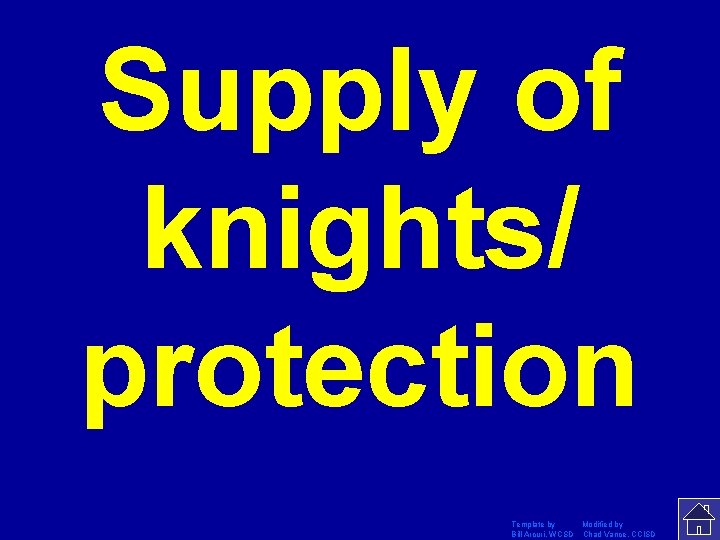 Supply of knights/ protection Template by Modified by Bill Arcuri, WCSD Chad Vance, CCISD