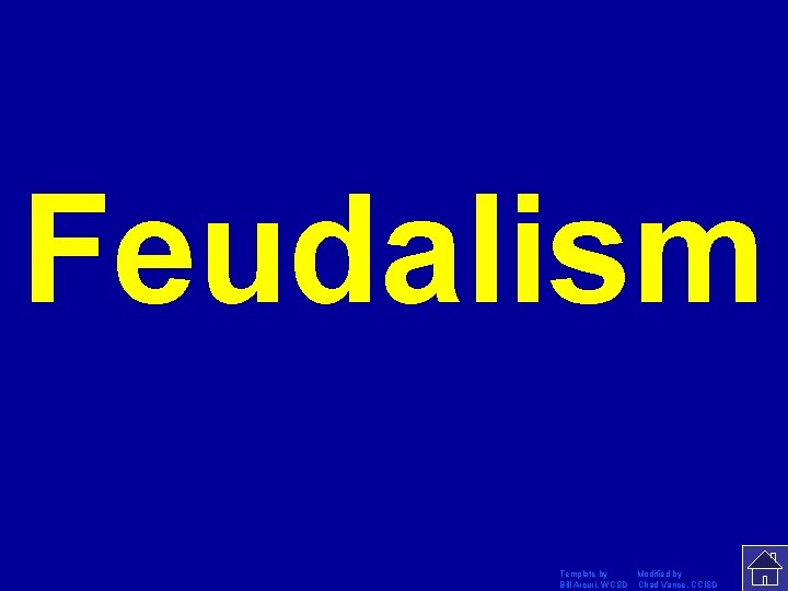 Feudalism Template by Modified by Bill Arcuri, WCSD Chad Vance, CCISD 