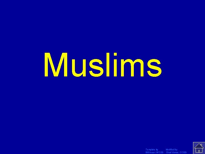 Muslims Template by Modified by Bill Arcuri, WCSD Chad Vance, CCISD 