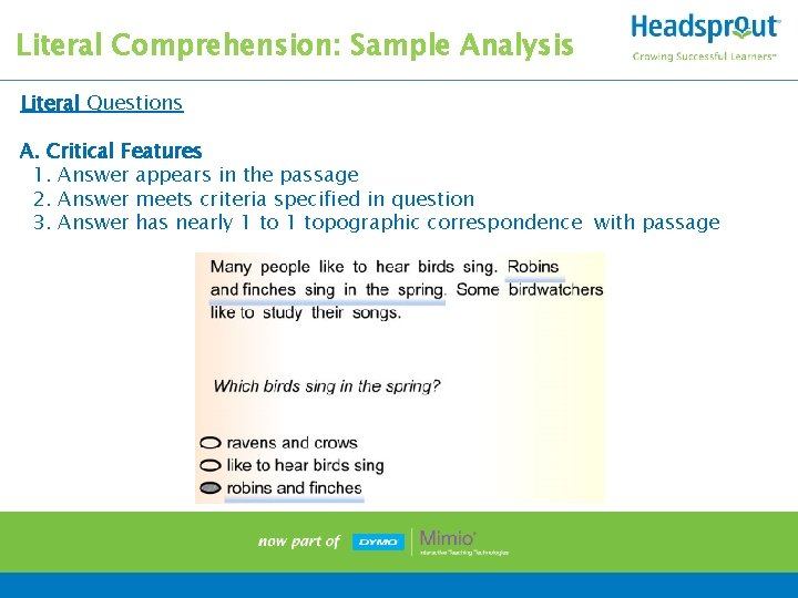 Literal Comprehension: Sample Analysis Literal Questions A. Critical Features 1. Answer appears in the