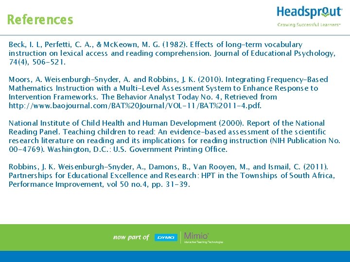 References Beck, I. L, Perfetti, C. A. , & Mc. Keown, M. G. (1982).