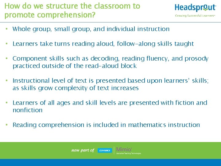 How do we structure the classroom to promote comprehension? • Whole group, small group,