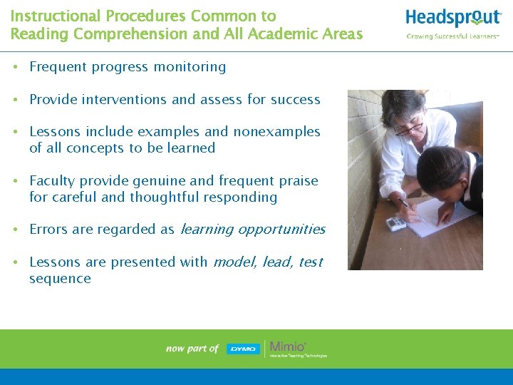 Instructional Procedures Common to Reading Comprehension and All Academic Areas • Frequent progress monitoring