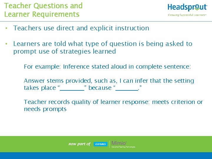Teacher Questions and Learner Requirements • Teachers use direct and explicit instruction • Learners