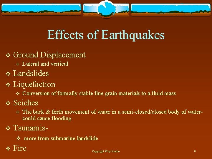 Effects of Earthquakes v Ground Displacement v Lateral and vertical Landslides v Liquefaction v