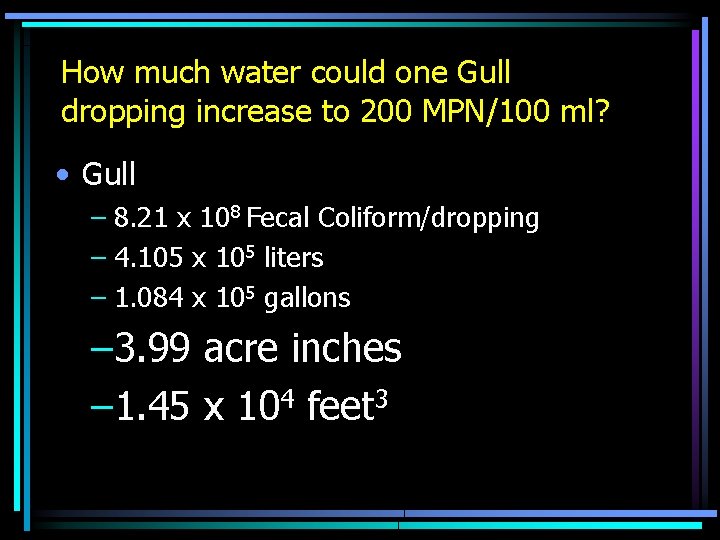 How much water could one Gull dropping increase to 200 MPN/100 ml? • Gull