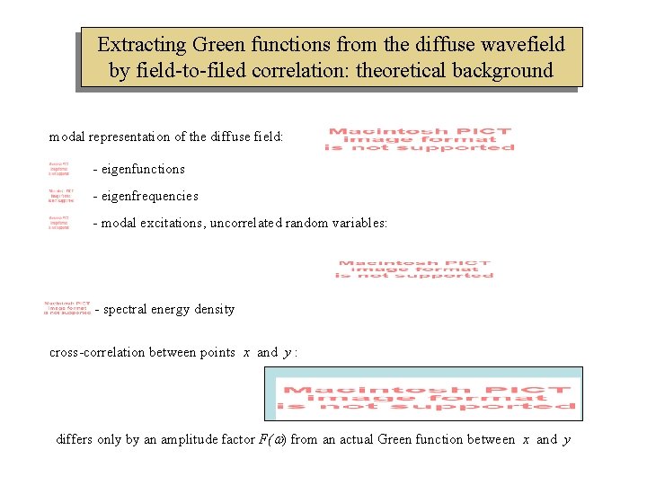 Extracting Green functions from the diffuse wavefield by field-to-filed correlation: theoretical background modal representation