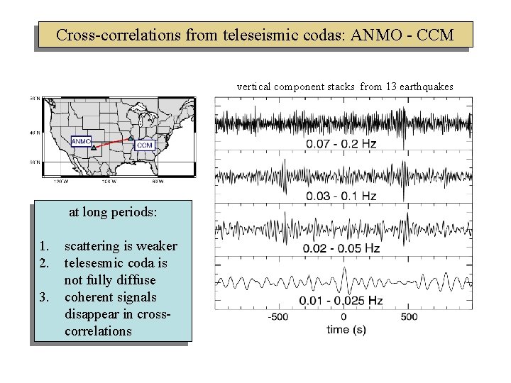 Cross-correlations from teleseismic codas: ANMO - CCM vertical component stacks from 13 earthquakes at