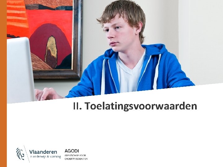 II. Toelatingsvoorwaarden 