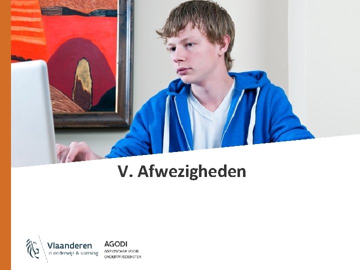 V. Afwezigheden 