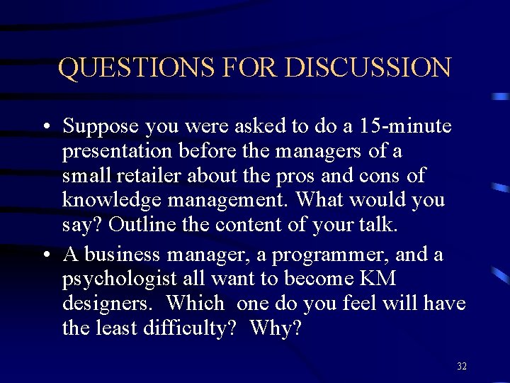 QUESTIONS FOR DISCUSSION • Suppose you were asked to do a 15 -minute presentation