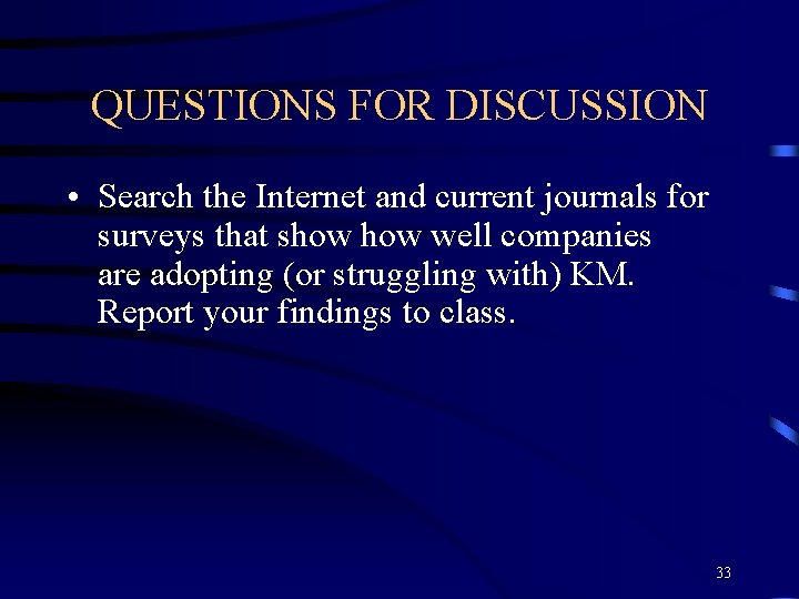QUESTIONS FOR DISCUSSION • Search the Internet and current journals for surveys that show