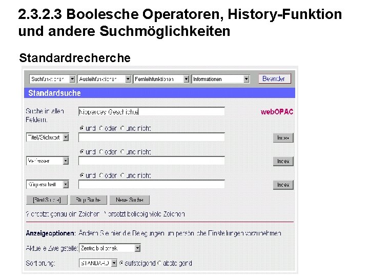 2. 3 Boolesche Operatoren, History-Funktion und andere Suchmöglichkeiten Standardrecherche 