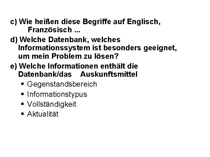 c) Wie heißen diese Begriffe auf Englisch, Französisch. . . d) Welche Datenbank, welches