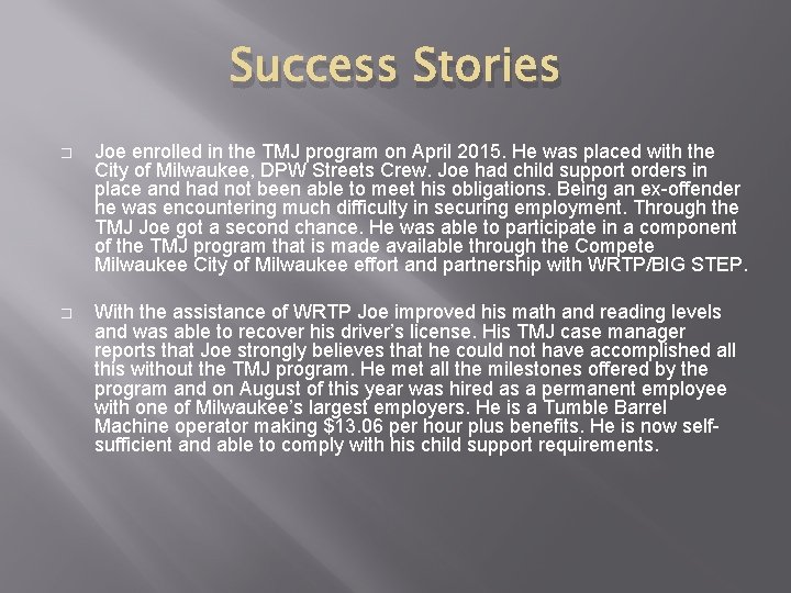 Success Stories � Joe enrolled in the TMJ program on April 2015. He was
