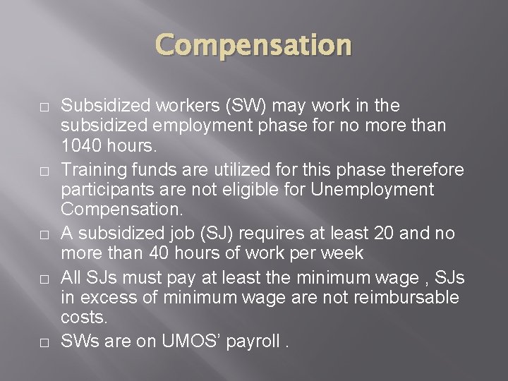 Compensation � � � Subsidized workers (SW) may work in the subsidized employment phase