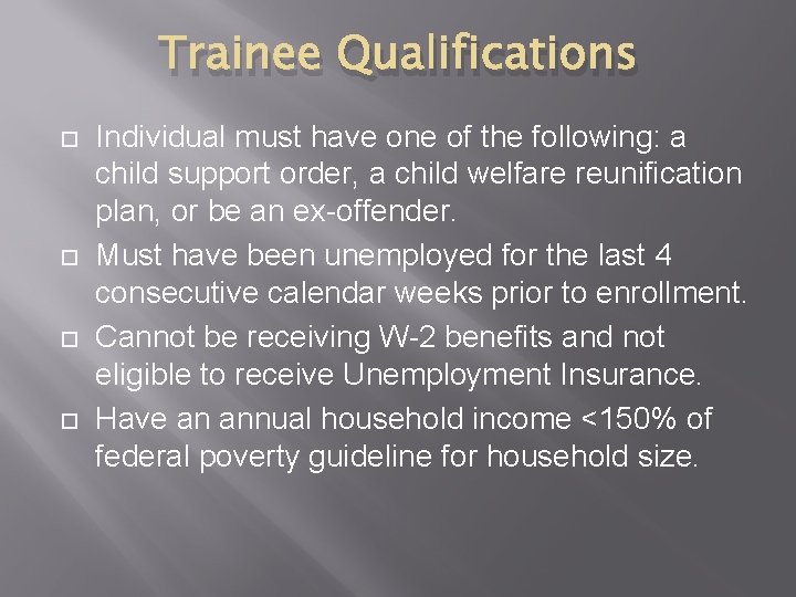 Trainee Qualifications Individual must have one of the following: a child support order, a