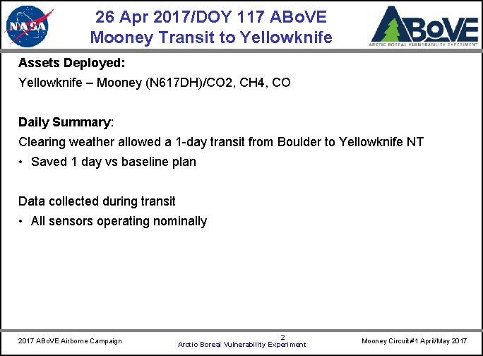 26 Apr 2017/DOY 117 ABo. VE Mooney Transit to Yellowknife CARVE Assets Deployed: Yellowknife